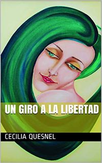 Un Giro a la Libertad Un Giro a la Libertad